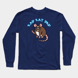 Rad Rat Dad Long Sleeve T-Shirt